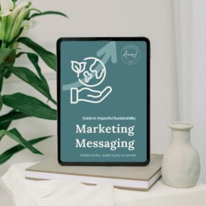 Sustainability Marketing Messaging Guide Sustainability Marketing Messaging Guide